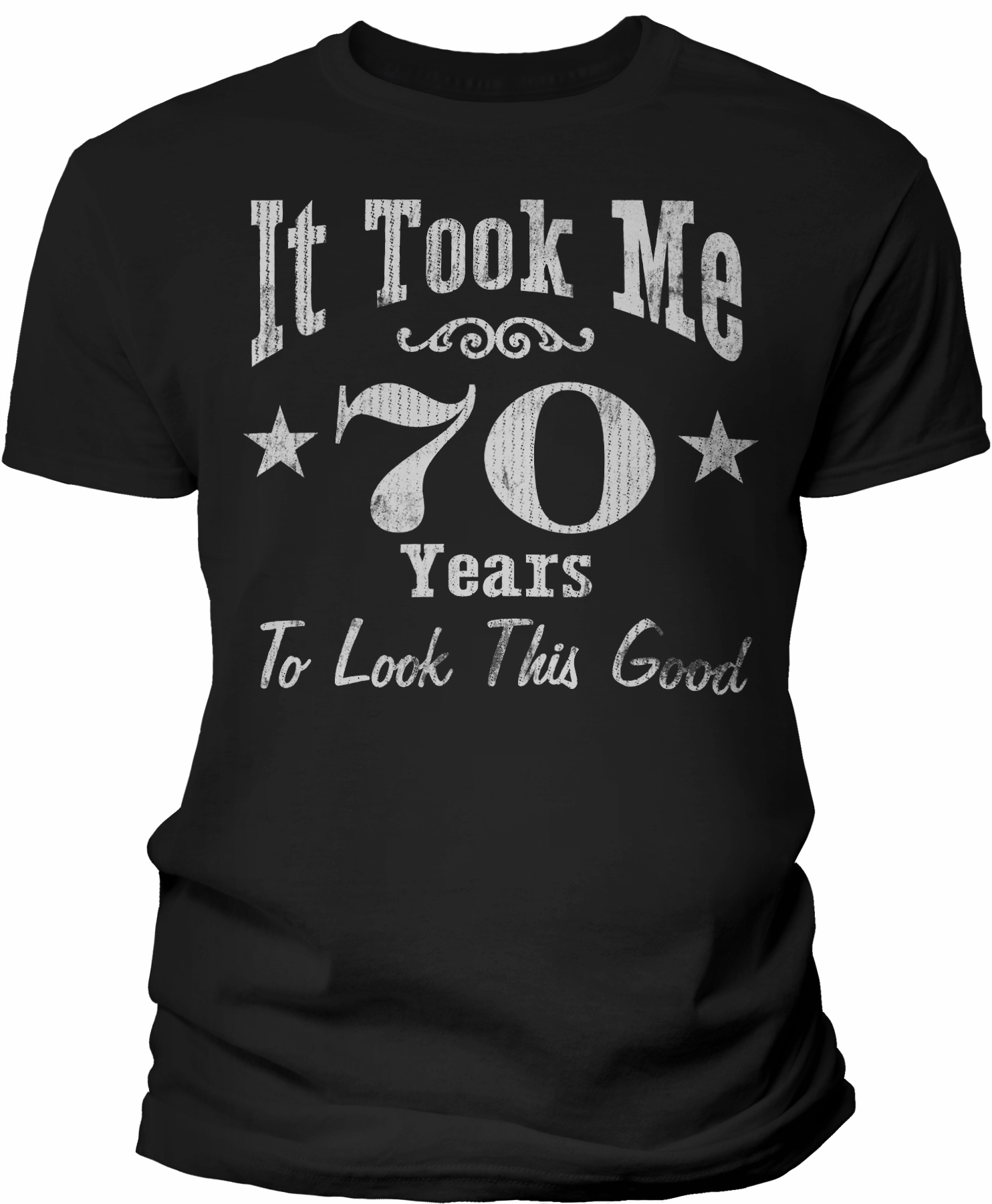 70th Birthday Gift Shirt For Men – It Took Me 70 Years To Look This Good